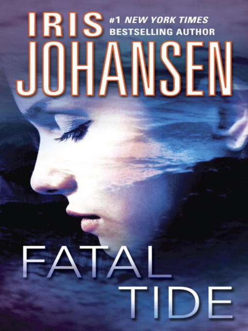 Title details for Fatal Tide by Iris Johansen - Available